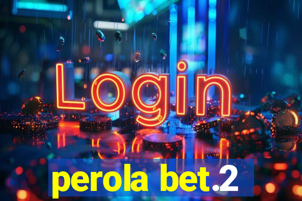 perola bet.2